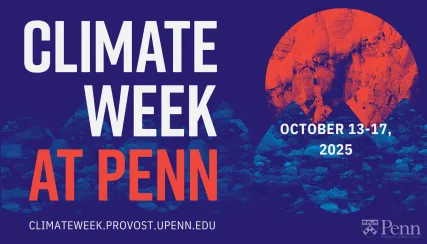 Climate Week at Penn | October 13-17, 2025 | climateweek.provost.upenn.edu