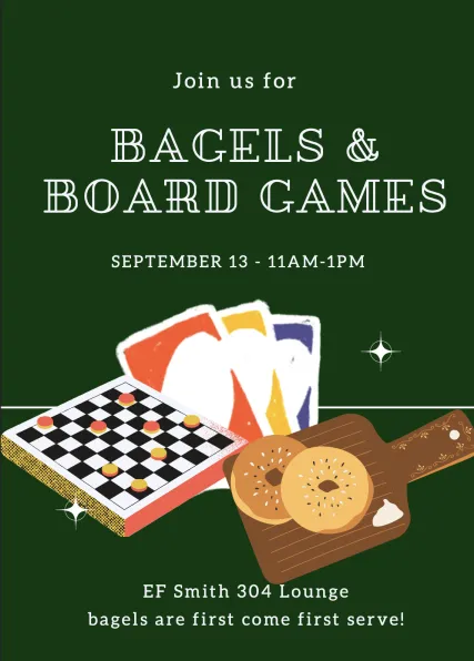 Bagels and board games poster. Date September 13th from 11am to 1pm. Bagels first come first serve