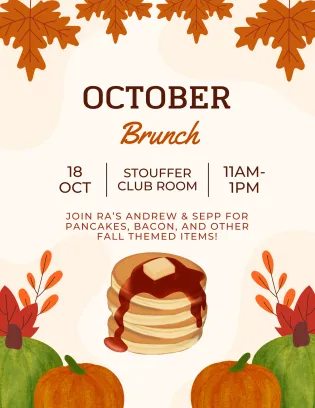Join RAs Andrew & Sepp for pancakes, bacon, and other Fall themed items!
