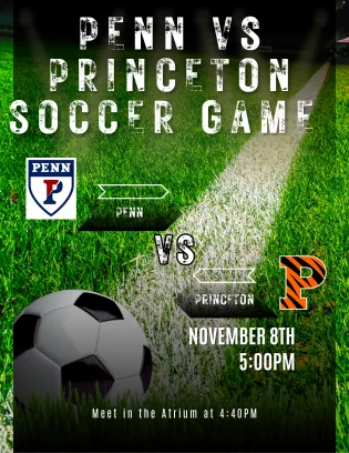 Penn vs Princeton Game, November 8th 5PM, Meet in the Hill Atrium at 4:40PM