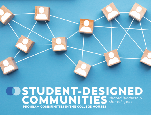 A network of connected wooden blocks with the text "Student-Designed Communities / Shared leadership, shared space / Program Communities in the College Houses"