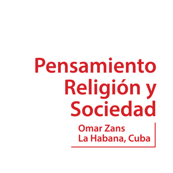 Pensamiento, Religión y Sociedad - Omar Zans, La Habana, Cuba